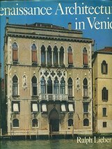 Renaissance Architecture in Venice 1450-1540 [Hardcover] Lieberman, Ralph - $54.45