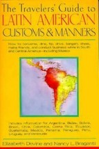 The Travelers&#39; Guide to Latin American Customs and Manners Nancy Braganti - £3.78 GBP