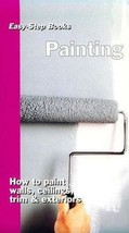 Easy Step Books Painting New Book How to Paint Walls Exteriors Doors Decorating - £4.94 GBP