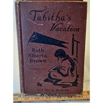 Tabitha&#39;s Vacation-Volume III in the Ivy Hall Series by Ruth Alberta Brown 1913 - $29.67