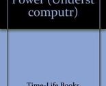 Speed and Power (Understanding Computers) EDITORS OF TIME LIFE BOOKS - $2.93