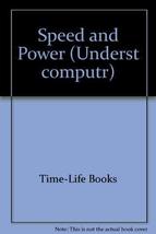 Speed And Power (Understanding Computers) Editors Of Time Life Books - £2.33 GBP