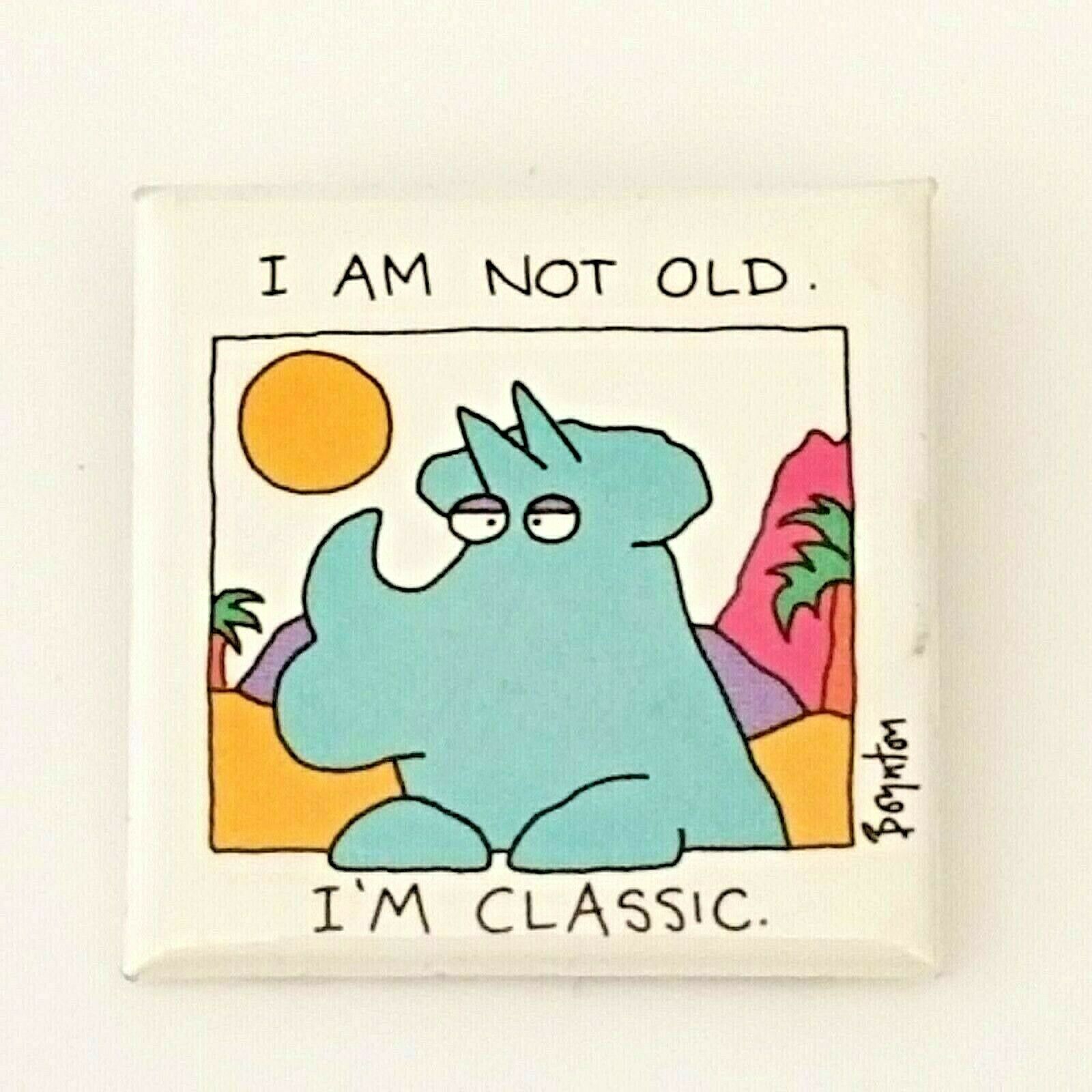 Primary image for Vintage I Am Not Old I'm Classic Blue Dinosaur Sandra Boynton Square Button Pin
