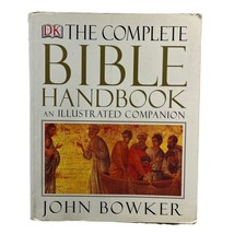 The Complete Bible Handbook An Illustrated Companion John Bowker 2001 Paperback - $10.49