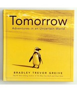 Tomorrow: Adventures In An Uncertain World Bradley Trevor Greive Optimism - $12.33 CAD