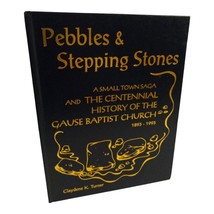 pebbles and stepping stones history of the gause Baptist church 1893-1993 - $14.85