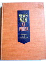 Newsmen At Work 1949 Hardcover Campbell and Wolseley  - £10.38 GBP