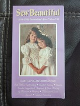 Martha Pullen&#39;s Sew Beautiful VHS Tape Subscriber&#39;s Video VII 1998/1999 ... - £14.18 GBP