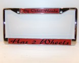 My Other Honda Has Two Wheels License Plate Frame - $31.48