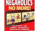 Negaholics no more! (Leadership series) Cherie Carter-Scott (Autor) - £2.35 GBP