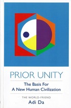 Prior Unity, The Basis for A New Human Civilization Adi Da Samraj - £6.97 GBP