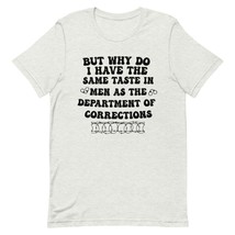 But why Do I Have The Same Taste in Men Funny Unisex t-Shirt Red - $19.79+