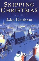Skipping Christmas : A Novel [Paperback] John Grisham - £19.65 GBP