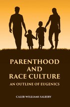 Parenthood And Race Culture: An Outline Of Eugenics - £22.11 GBP