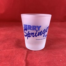 Jerry Springer Show Shotglass Frosted WHITE glass Take Your Best Shot! 1 1/2 oz - £15.18 GBP