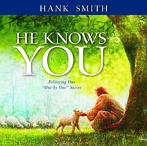 He Knows You: Following Our &quot;One by One&quot; Savior [Audio CD] Hank Smith - $22.54