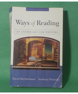 Ways of Reading : An Anthology for Writers by Tony Petrosky and David... - $29.05