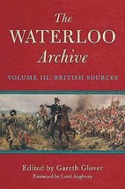 Waterloo Archive: Volume III by Gareth Glover [Hardcover]New Book. - £10.24 GBP