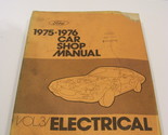 1975 76 FORD CAR SHOP MANUAL VOL 3 ELECTRICAL #FPS 365-126-76C - £27.18 GBP