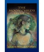 THE MOON CHILD&#39;S PROMISE: A NOVEL [Paperback] Sondern, Lou - $11.57