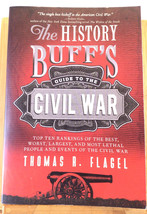 History Buff&#39;s Guide to the Civil War- Thomas R. Flagel PB 2010~Top Ten ... - £6.54 GBP