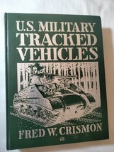 Crestline Ser.: U. S. Military Tracked Vehicles by Frederick W. Crismon... - $450.29 MXN