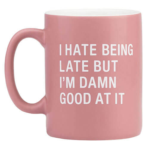 Primary image for Say What Mug 400mL (Small) - Late But Good