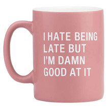 Say What Mug 400mL (Small) - Late But Good - £21.23 GBP