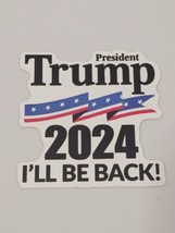 President Trump 2024 I&#39;ll Be Back Sticker Decal Donald Trump - $2.96