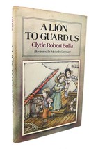 Clyde Robert Bulla &amp; Michele Chessare A LION TO GUARD US  1st Edition 1st Printi - $84.95