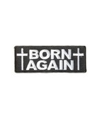 BORN AGAIN 4&quot; x 1.5&quot; iron on patch (4153) Christian Crosses (P7) - £4.66 GBP