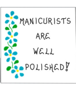 Nail Technician Gift Magnet -  Manicurist quote.  Blue flowers - £3.09 GBP