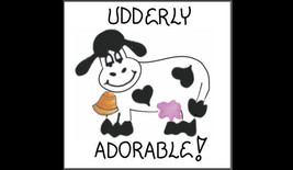 Cow magnet - Humorous Quote, Udderly Adorable, black and white, pink udder, gold - $3.95