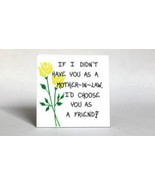 Mother in Law Quote Magnet - Saying, husband, wifes mother, friend, frie... - $5.37 CAD