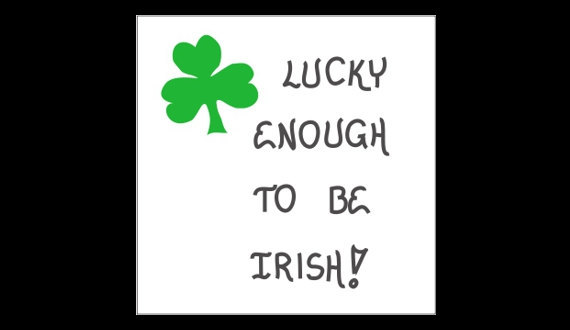Primary image for Magnet - Irish Heritage Quote, ethnic saying, luck, lucky, green shamrock design