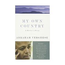 My Own Country: A Doctor&#39;s Story Abraham Verghese - £16.17 GBP