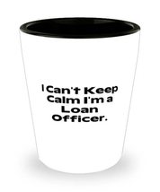 Loan officer For Colleagues, I Can&#39;t Keep Calm I&#39;m a Loan Officer, Inspirational - £7.89 GBP