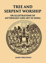 Tree And Serpent Worship Or Illustrations Of Mythology And Art In India - £28.56 GBP