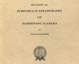 Subsurface Stratigraphy of Northwest Alabama by Winnie McGlamery - $14.99
