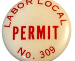 Vintage Laborers Union Local 309 Permit Rock Island IL Illinois Pinback ... - $11.37