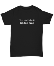 You Had Me At Gluten Free Shirt Gluten Free Joke T-Shirt Gift for Women Celiac S - £15.90 GBP+