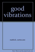 good vibrations [Paperback] matlock, curtiss ann - £6.71 GBP