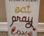 Eat Pray Love 10th-Anniversary Edition : One Woman&#39;s Search for Everythi... - $4.74