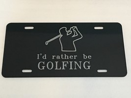 I'd rather be GOLFING Car Tag Diamond Etched on Aluminum License Plate - £18.32 GBP