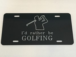 I'd rather be GOLFING Car Tag Diamond Etched on Aluminum License Plate - £18.00 GBP