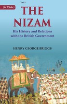 The Nizam: His History and Relations with the British Government Volume 1st - £22.32 GBP
