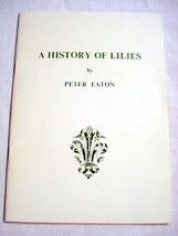 A History of Lilies by Peter Eaton 1980&#39;s 24 page book - $12.99