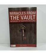 Miracles from the Vault Anthology of Underground Cures By Jenny Thompson 2013 - $14.99