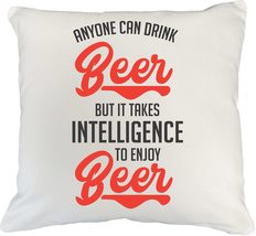 Anyone Can Drink Beer But It Takes Intelligence To Enjoy Beer Funny Drin... - £19.47 GBP+