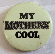 MY MOTHER&#39;S COOL BUTTON PINBACK FUNNY HUMOUR VINTAGE RETRO WEAR UNIQUE H... - £14.88 GBP